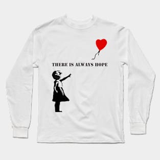 Balloon Girl - There Is Always Hope Long Sleeve T-Shirt